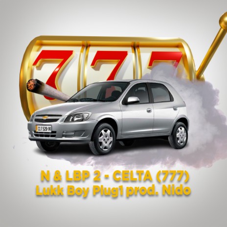 Celta (777) ft. Lukk Boy Plug1 | Boomplay Music