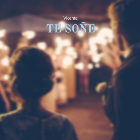 Te Soñé | Boomplay Music