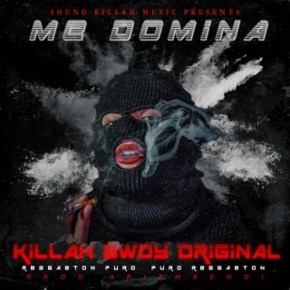 Me Domina ft. Killah Bwoy Original lyrics | Boomplay Music