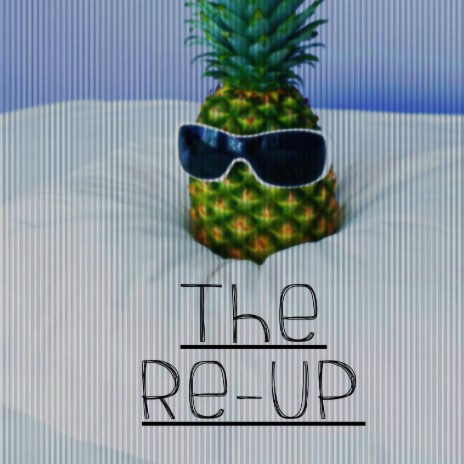 The Re-up | Boomplay Music