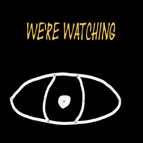 We're Watching