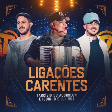 Ligações Carentes (Ao Vivo) ft. Iguinho e Lulinha | Boomplay Music