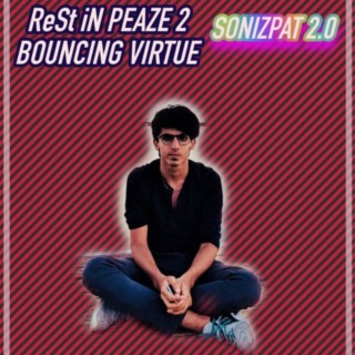 ReSt In Peaze 2 / BoUnCing VirtUe