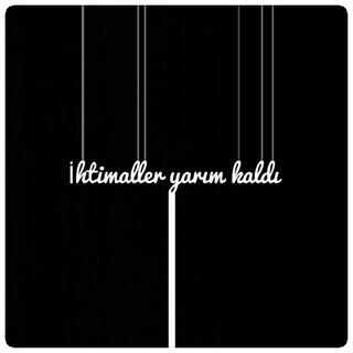 ihtimaller yarım kaldı lyrics | Boomplay Music