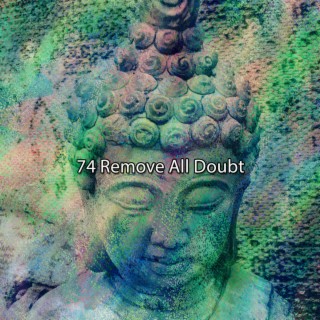 74 Remove All Doubt