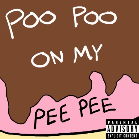 Poo Poo On My Pee Pee | Boomplay Music