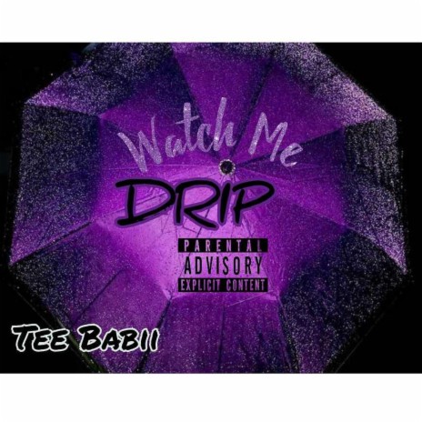 Watch me drip (M4L Version) ft. Tee Babii
