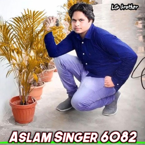 Aslam Singer 6082 | Boomplay Music