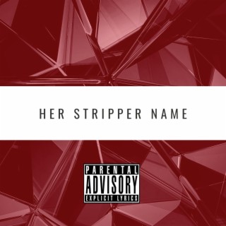 Her Stripper Name