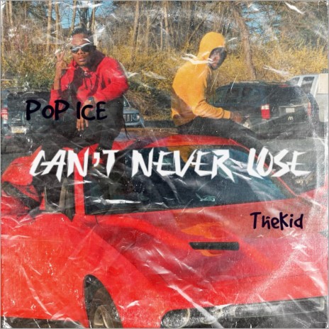 c'ant never lose ft. THEKID | Boomplay Music