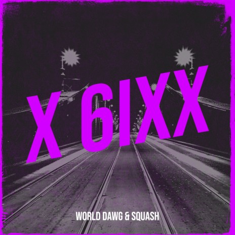 X 6ixx ft. Squash | Boomplay Music