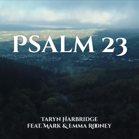 Psalm 23 ft. Mark & Emma Rooney | Boomplay Music