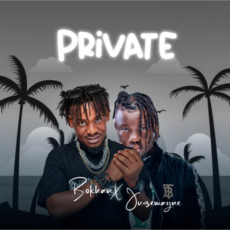 Private ft. Jusewayne | Boomplay Music