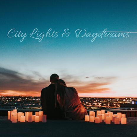 City Lights & Daydreams | Boomplay Music