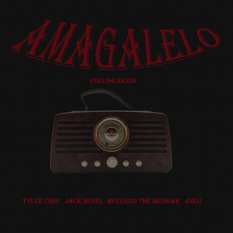 Amagalelo ft. Tyler Chef, Jack MusiQ, Jozli & Mvelisto The MessiaH | Boomplay Music