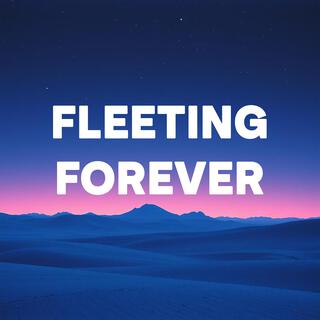 Fleeting Forever