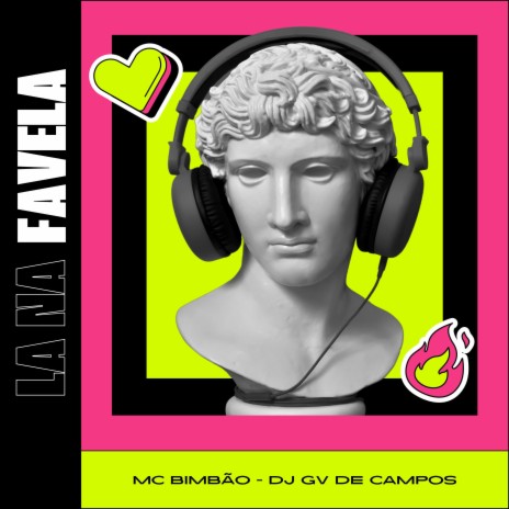 LA NA FAVELA ft. Mc Bimbão | Boomplay Music