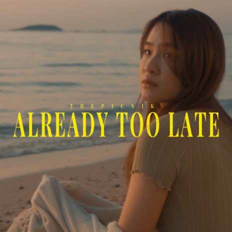 Already too late | Boomplay Music