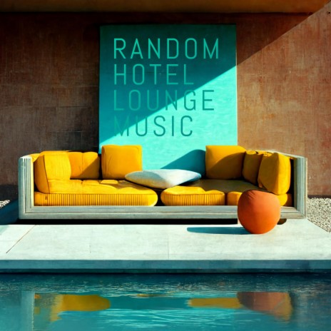 Random Hotel Lounge Music | Boomplay Music