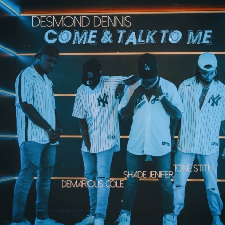 Come and Talk to Me ft. Demarious Cole, Tone Stith & Shade Jenifer | Boomplay Music