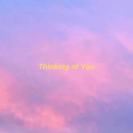 Thinking of You ft. McKenna Esteb