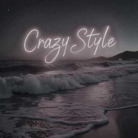 Crazy Style | Boomplay Music