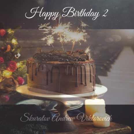 Happy Birthday 2 | Boomplay Music