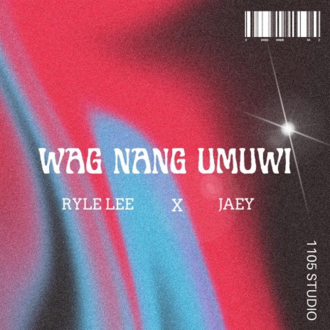 Wag Nang Umuwi ft. Jaey Flores | Boomplay Music