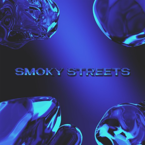 Smoky Streets | Boomplay Music