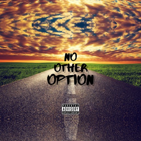 NO OTHER OPTION ft. N8TH