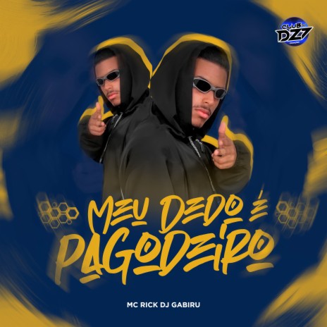 MEU DEDO É PAGODEIRO ft. CLUB DA DZ7 & Dj Gabiru | Boomplay Music