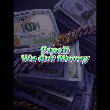 We Got Money | Boomplay Music