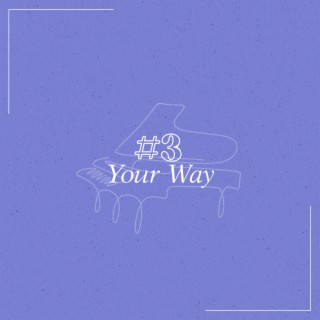 Your Way