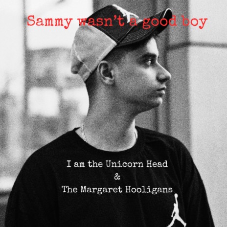 Sammy wasn't a good boy ft. The Margaret Hooligans | Boomplay Music
