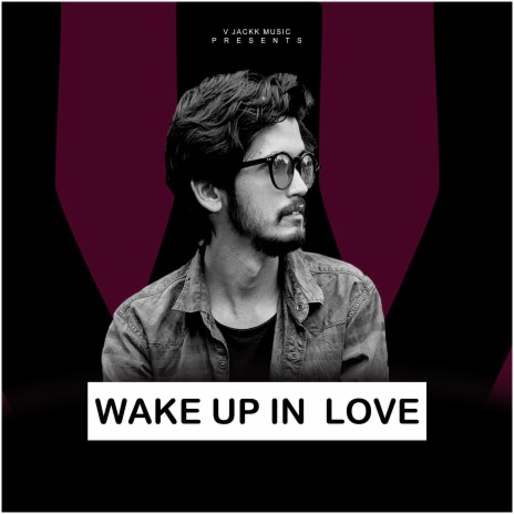 Wake up in Love