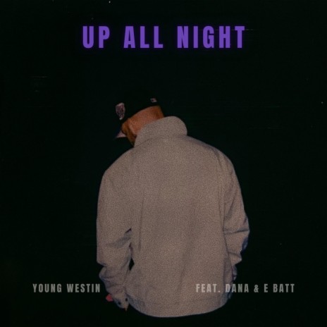 Up All Night ft. Dana & E Batt | Boomplay Music