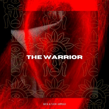 The Warrior ft. Mck | Boomplay Music