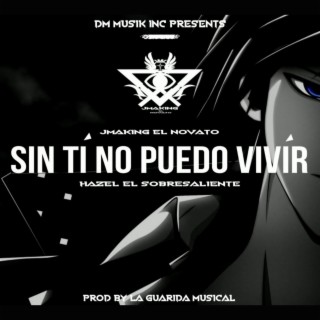 Sin Tí No Puedo Vivir