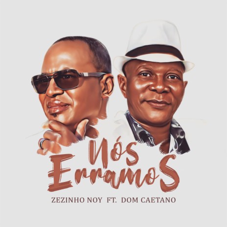 Nós erramos ft. Dom Caetano | Boomplay Music