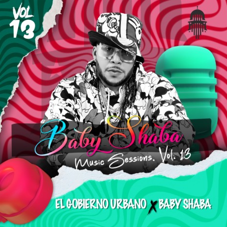 BABY SHABA MUSIC SESSIONS. VOL. 13 ft. Baby Shaba