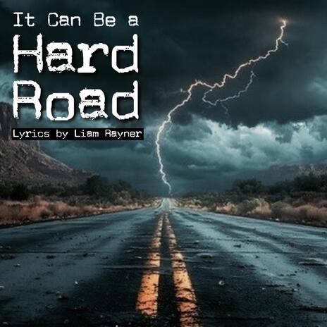 It Can Be a Hard Road | Boomplay Music