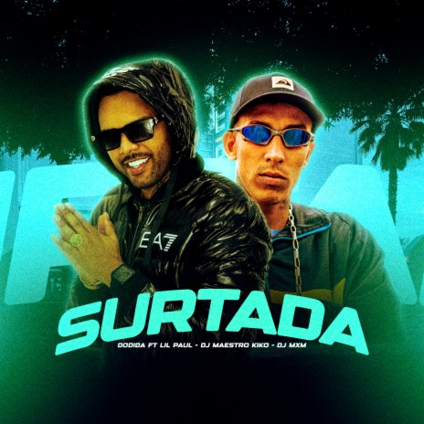 Surtada ft. Lil Paul, DJ Maestro Kiko & DJ MxM | Boomplay Music