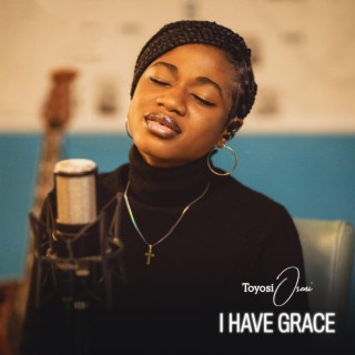 I Have Grace