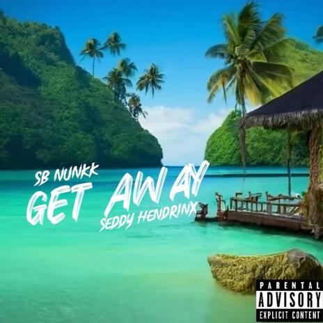 Get Away ft. Seddy Hendrinx | Boomplay Music