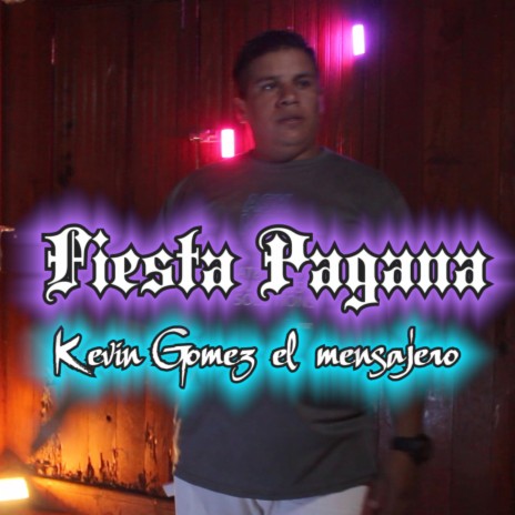 Fiesta Pagana ft. Kevin Gòmez | Boomplay Music