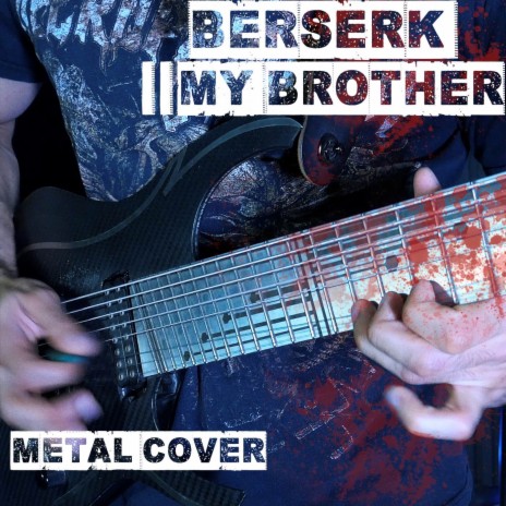 My Brother (From Berserk) (Metal Cover) | Boomplay Music