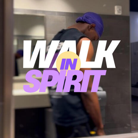 Walk In Spirit | Boomplay Music