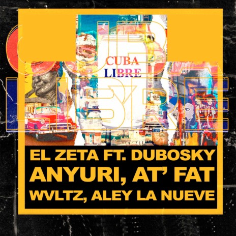 Cuba Libre ft. Dubosky, Anyuri, At' Fat, wvltz & Aley La Nueve | Boomplay Music