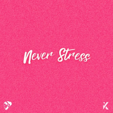 Never Stress ft. Krispel | Boomplay Music