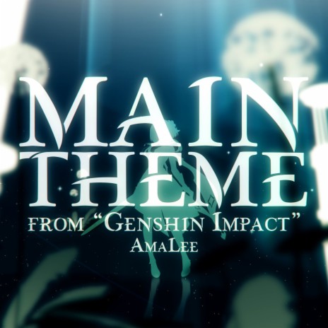 Main Theme (from Genshin Impact) (AmaLee Ver.)